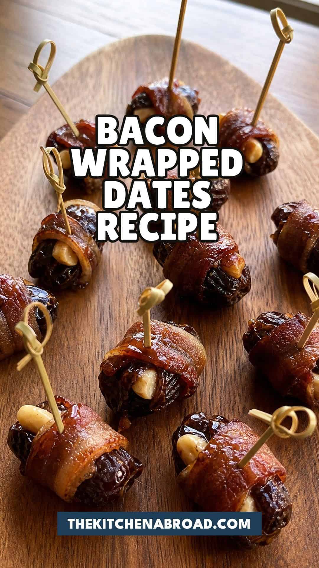 Bacon-Wrapped Dates Recipe Bacon-wrapped dates recipe pin with bacon-wrapped Medjool dates on a wood board.