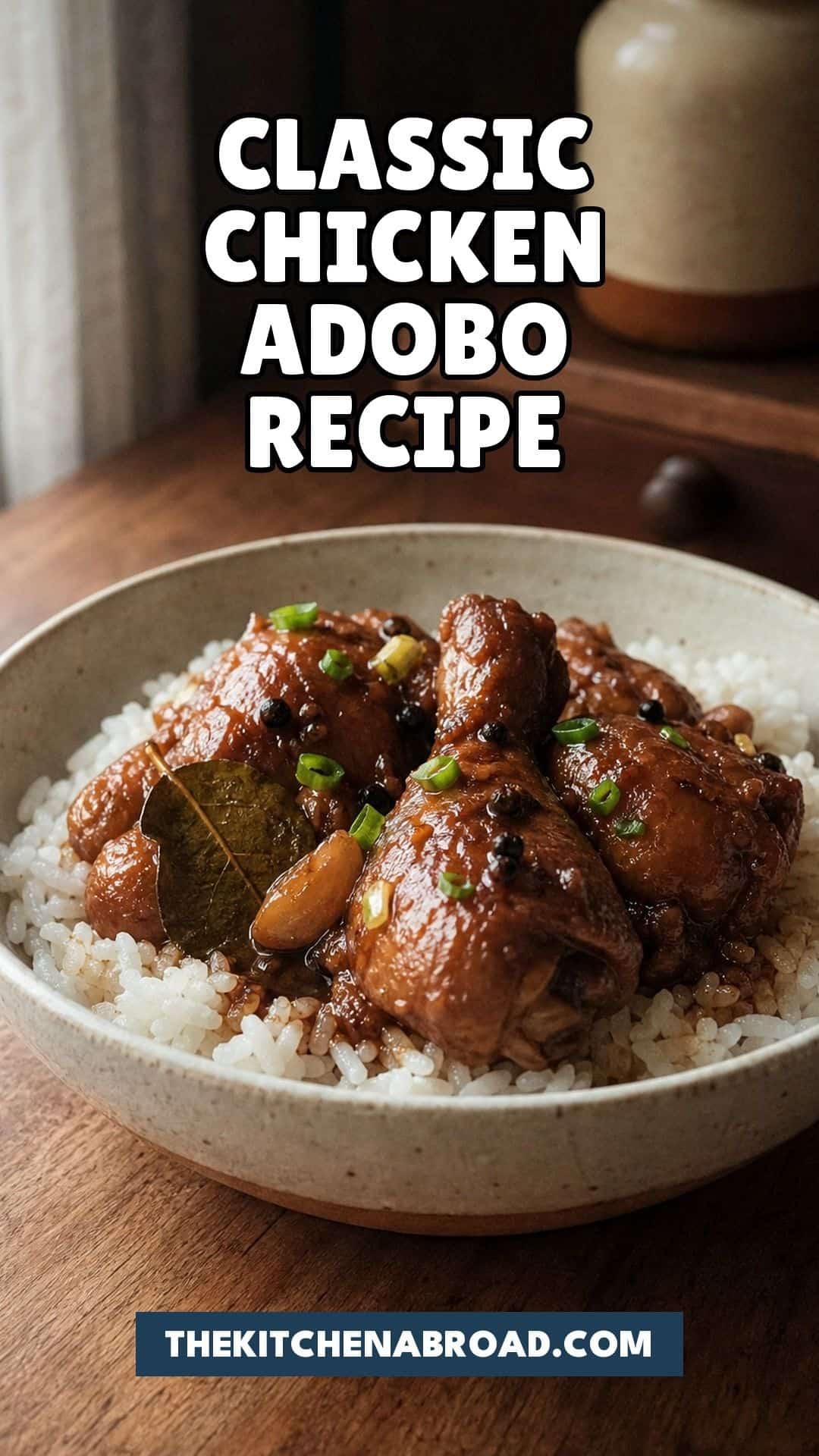 Classic Chicken Adobo Recipe (Chicken in Garlic Soy Sauce Glaze) Pinterest pin for classic chicken adobo recipe served over white rice