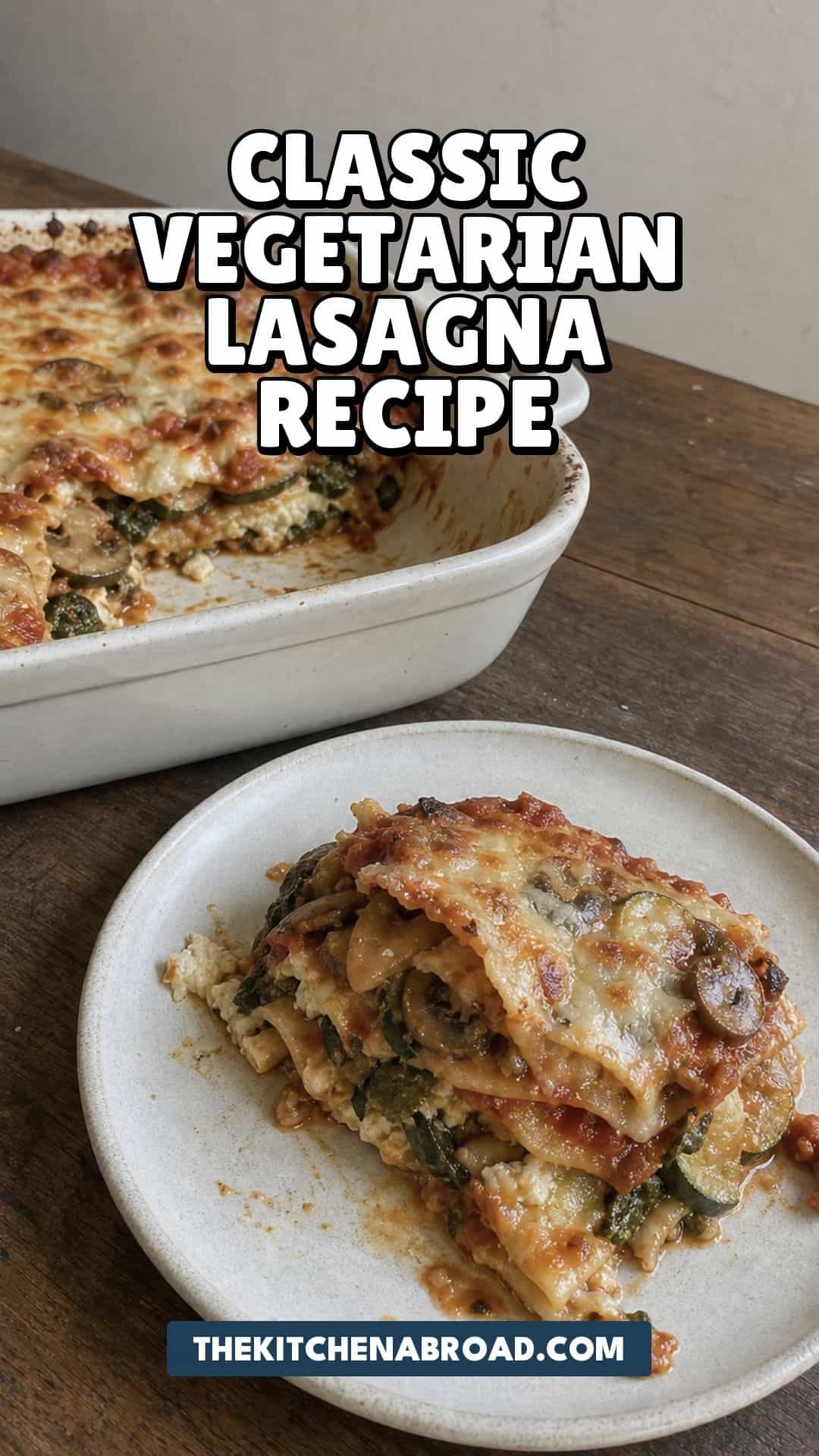 Classic vegetarian lasagna recipe with a plated slice and baked lasagna dish