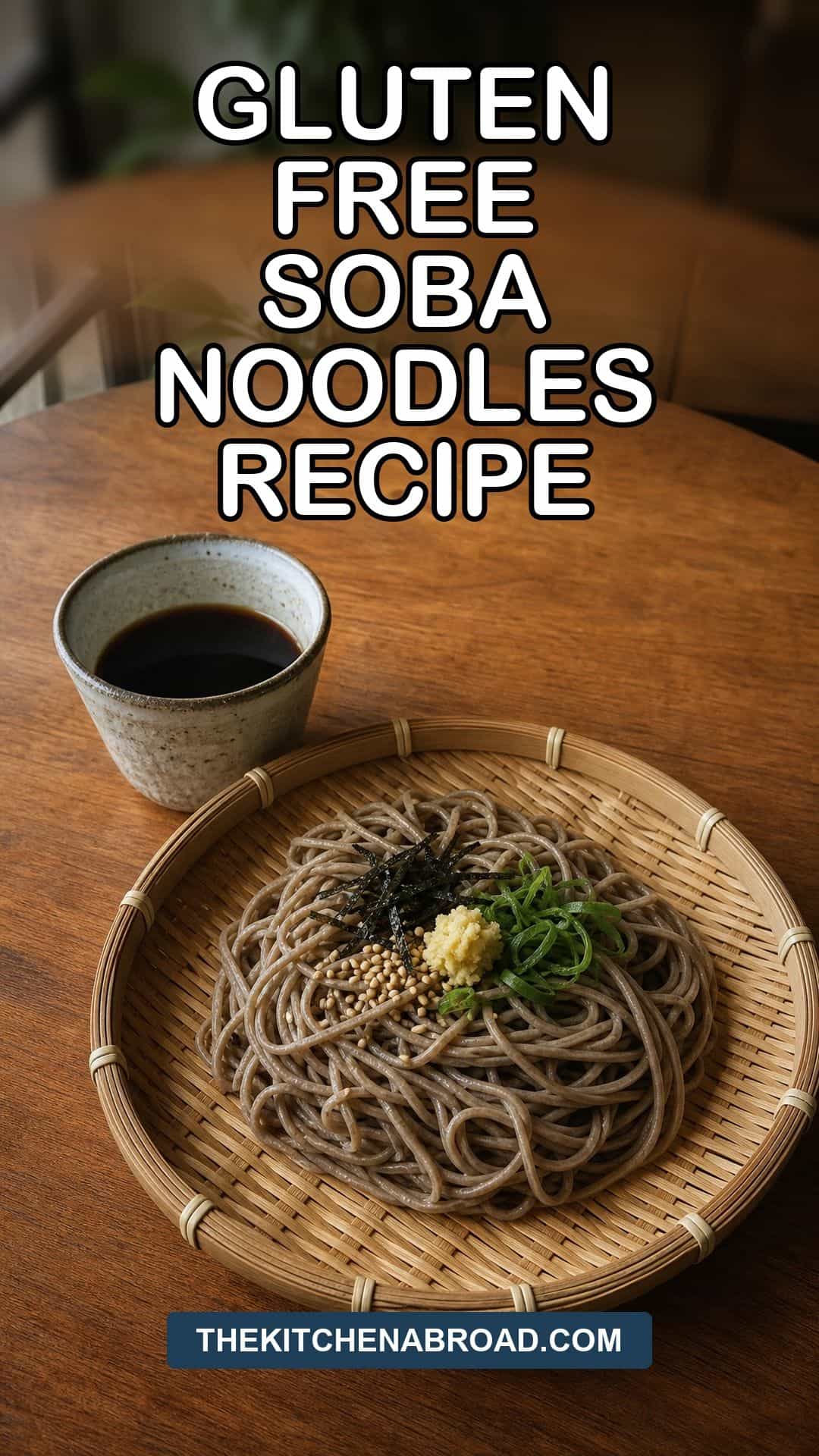 Gluten-Free Soba Noodles Recipe (Ready in 15 Minutes) Pinterest pin for gluten-free soba noodles recipe with juwari soba and tamari dipping sauce