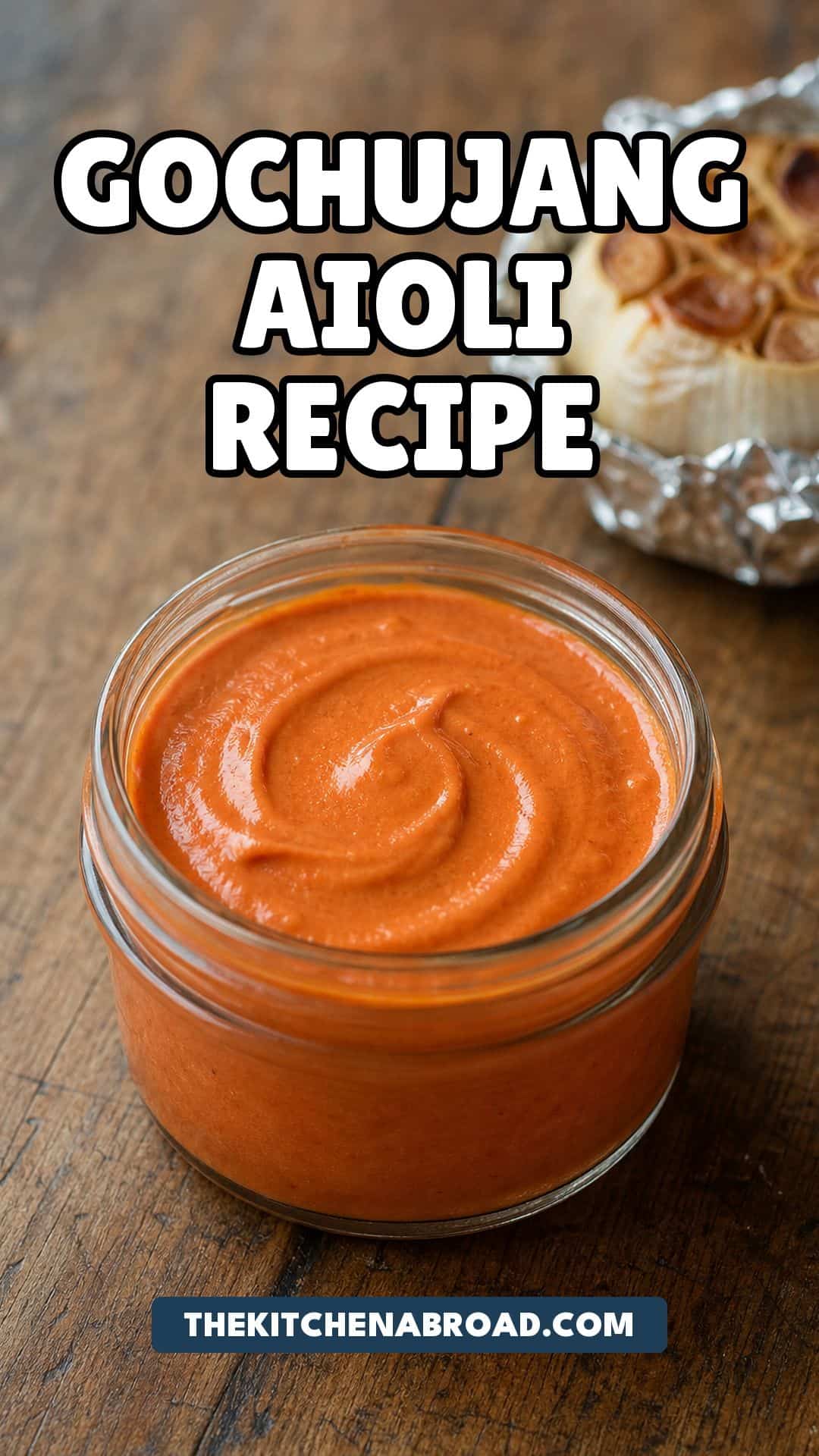 Gochujang Aioli Recipe (Spicy Korean Garlic Mayo) Gochujang aioli recipe pin with creamy Korean garlic mayo in a glass jar