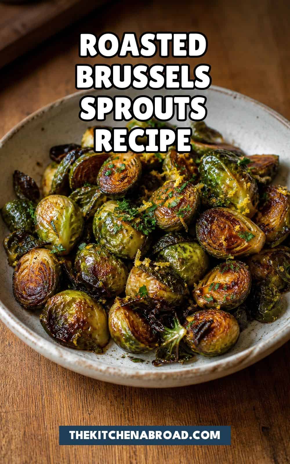 Roasted Brussels Sprouts Recipe Pinterest pin for Roasted Brussels Sprouts Recipe