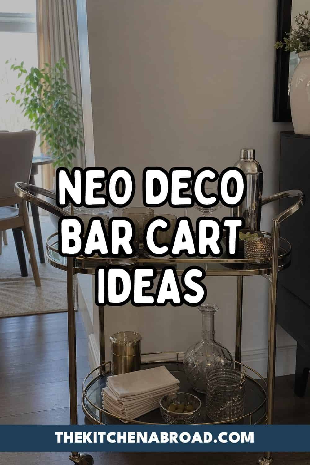 25 Neo Deco Bar Cart Ideas for Easy Hosting Neo Deco bar cart ideas Pinterest pin