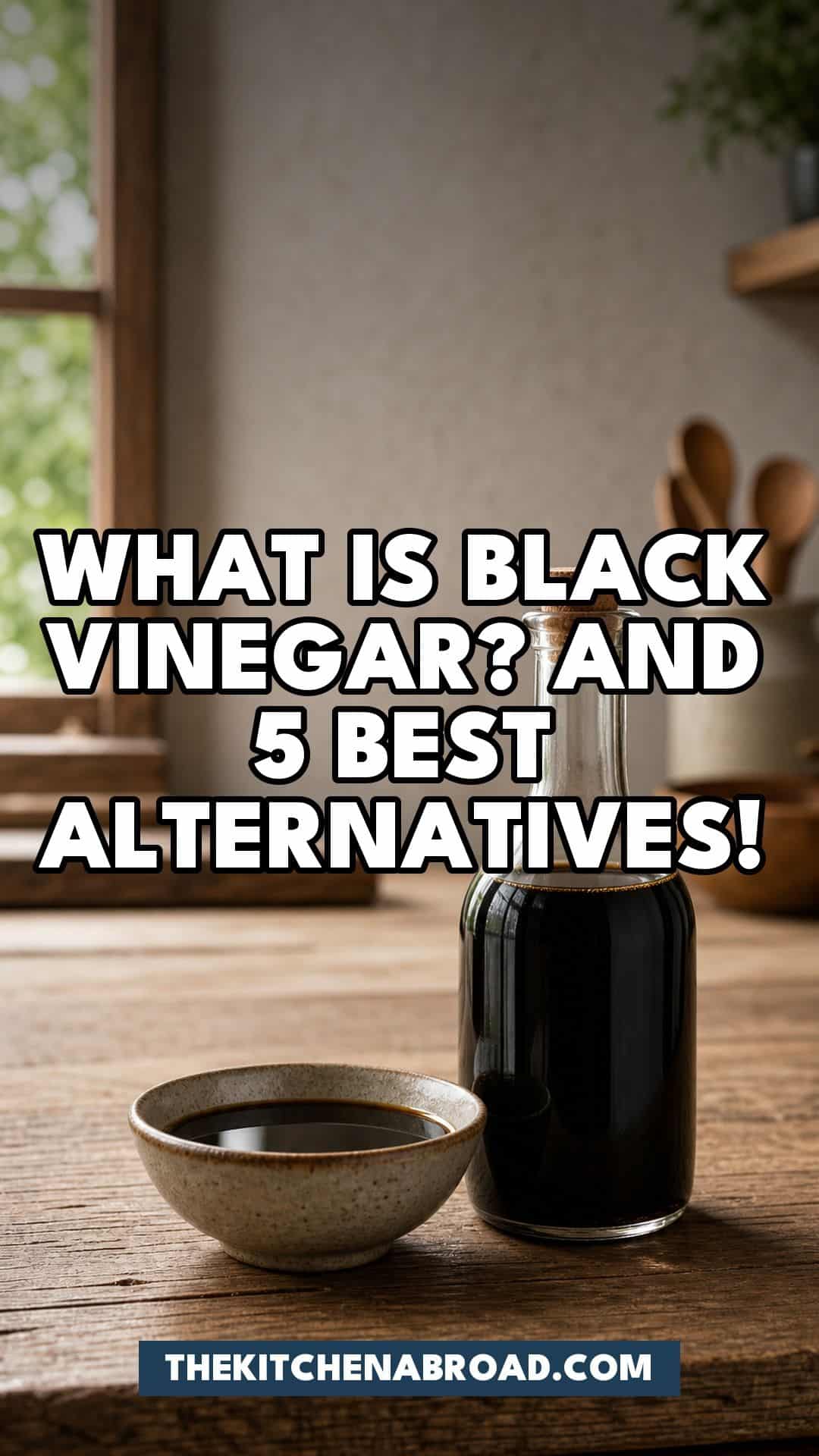 What Is Black Vinegar? And 5 Best Alternatives! Pinterest pin for What Is Black Vinegar? And 5 Best Alternatives!