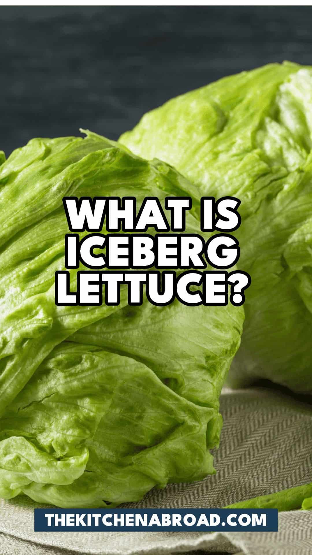 Pinterest pin for What Is Iceberg Lettuce? And 5 Best Alternatives!
