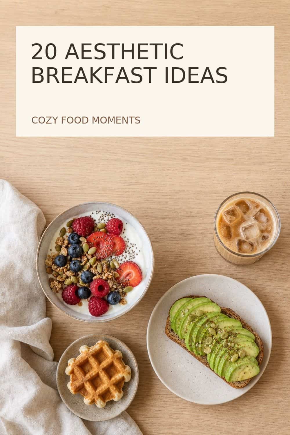 20 Aesthetic Breakfast Ideas for Cozy Food Moments aesthetic breakfast ideas pinterest pin