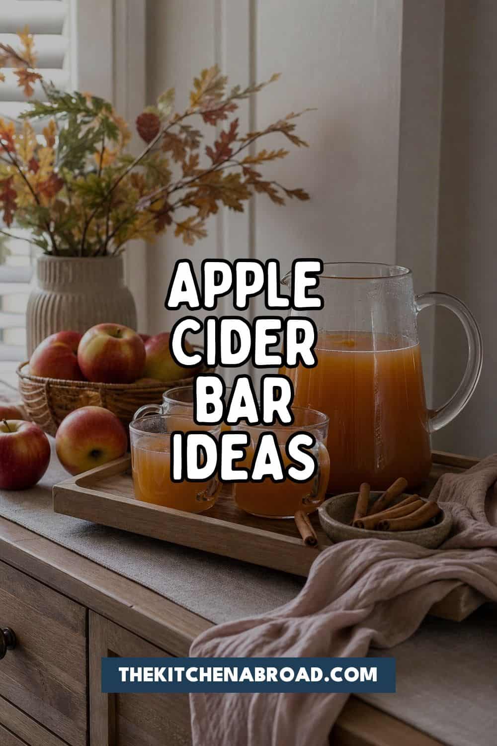 Pinterest pin for 25 Apple Cider Bar Ideas for Easy Hosting with a cozy cider station background.