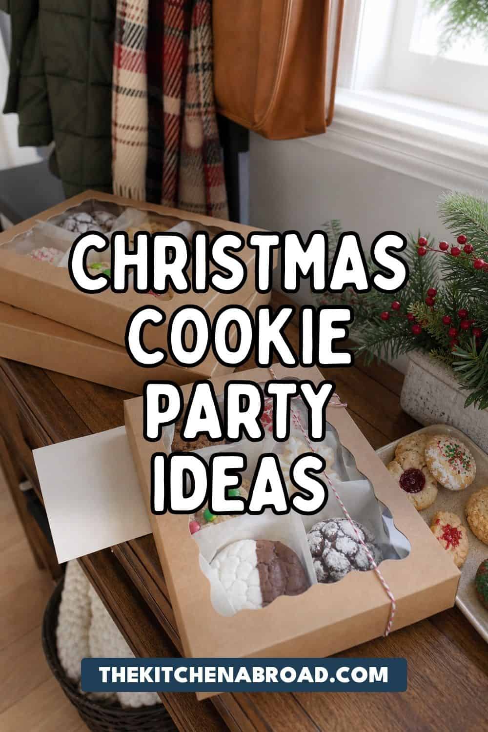 25 Christmas Cookie Party Hosting Ideas for Easy Hosting Pinterest pin for Christmas cookie party hosting ideas with mixed cookie boxes