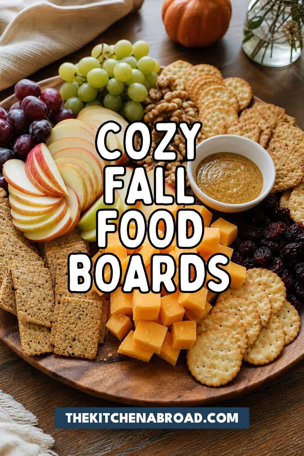 20 Cozy Fall Food Board Ideas for Cozy Food Moments cozy fall food board pinterest pin