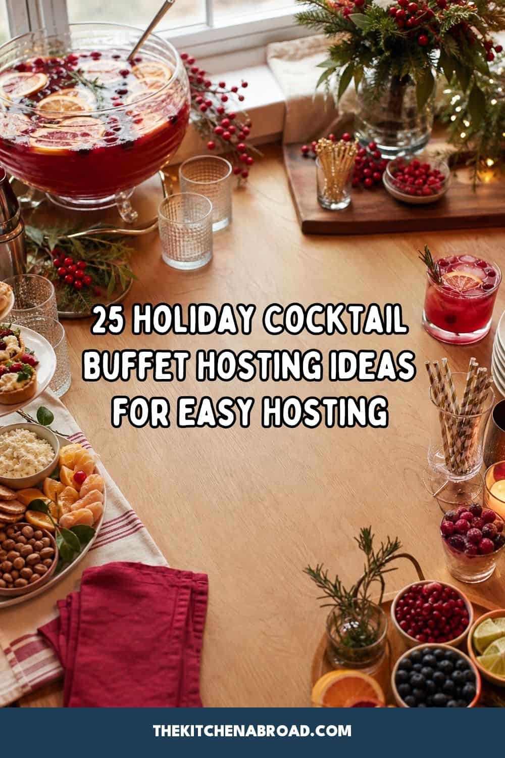 25 Holiday Cocktail Buffet Hosting Ideas for Easy Hosting holiday cocktail buffet hosting ideas pinterest pin