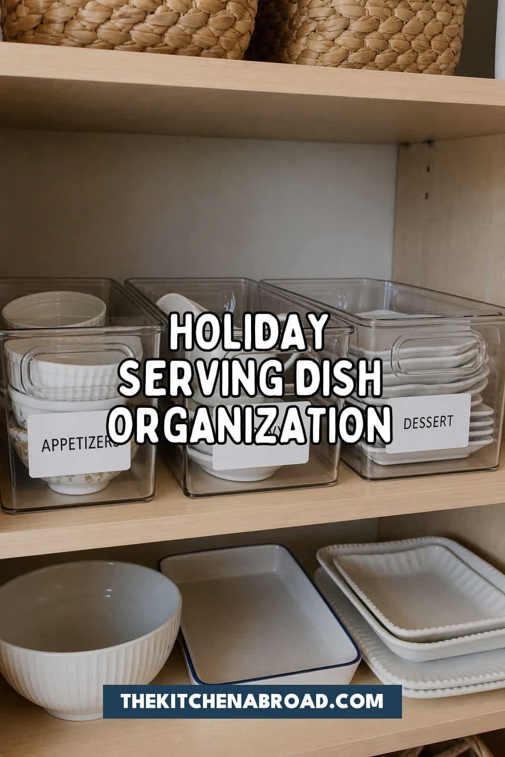 25 Holiday Serving Dish Organization Ideas Holiday serving dish organization bins with title overlay