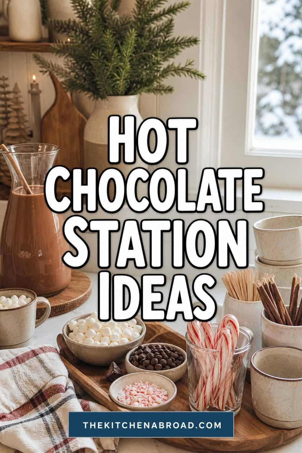 20 Hot Chocolate Station Ideas for Cozy Winter Nights Pinterest pin for hot chocolate station ideas with mugs, cocoa toppings, candy canes, and a cozy kitchen setup.