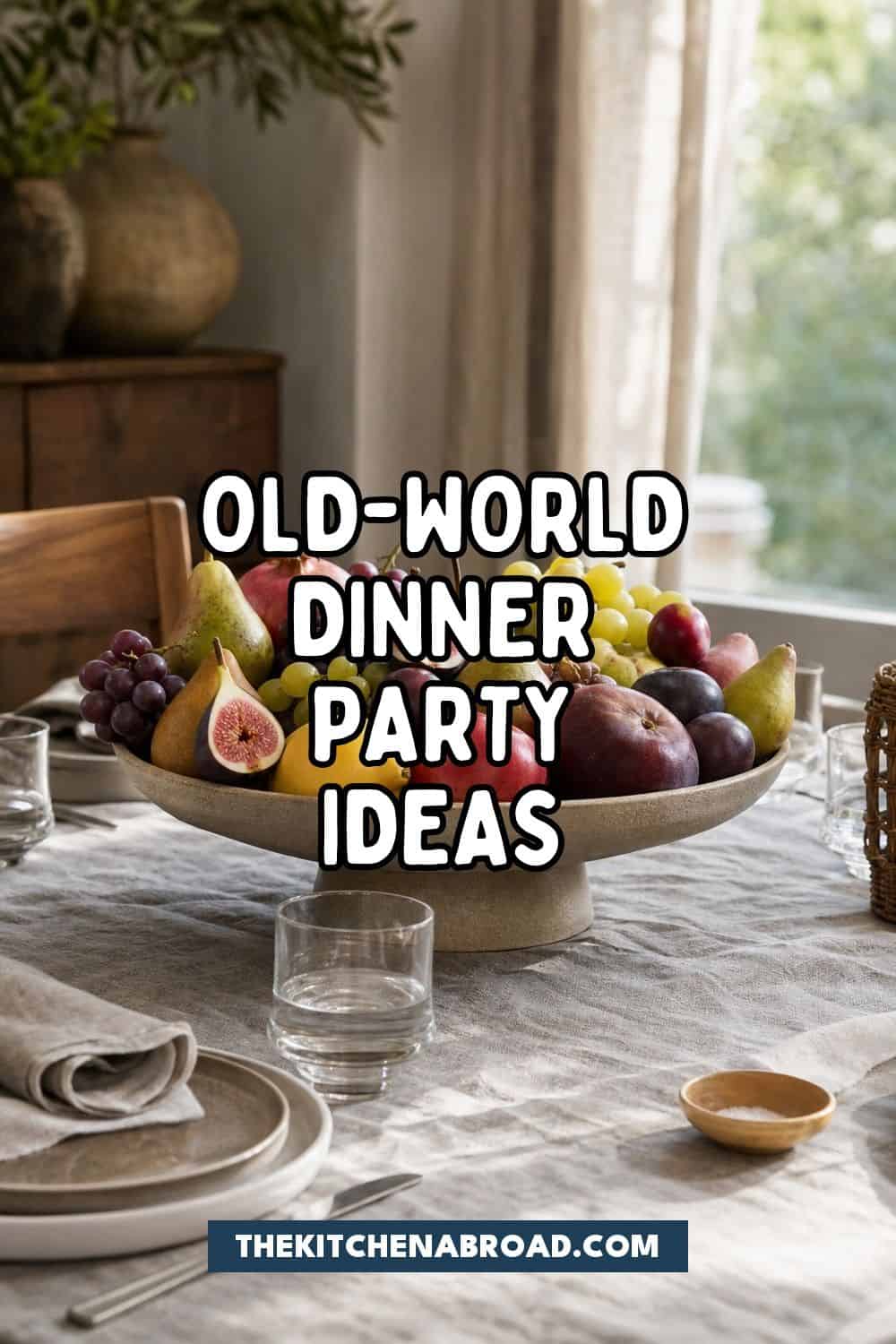 25 Old-World Dinner Party Ideas for Easy Hosting old world dinner party ideas pinterest pin