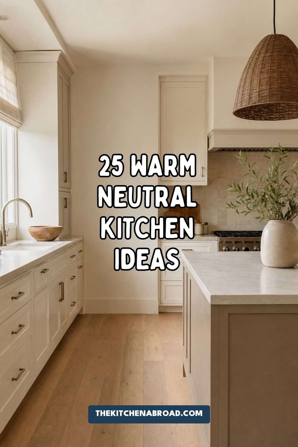 25 Warm Neutral Kitchen Ideas for a Softer Modern Look Pinterest pin: 25 Warm Neutral Kitchen Ideas for a Softer Modern Look